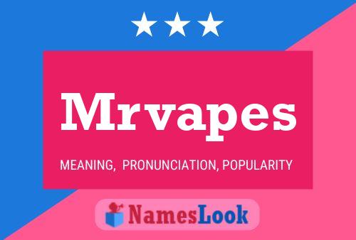 Mrvapes Name Poster