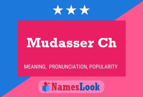 Mudasser Ch Name Poster