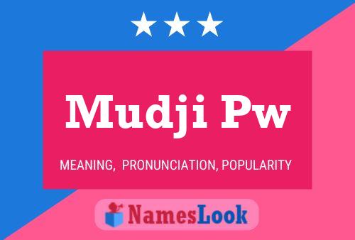 Mudji Pw Name Poster