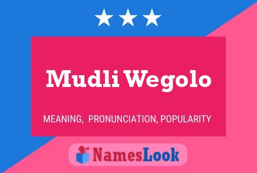 Mudli Wegolo Name Poster