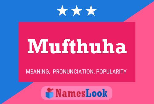 Mufthuha Name Poster