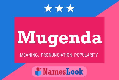 Mugenda Name Poster