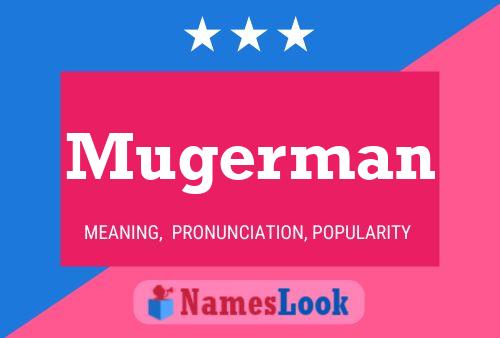 Mugerman Name Poster