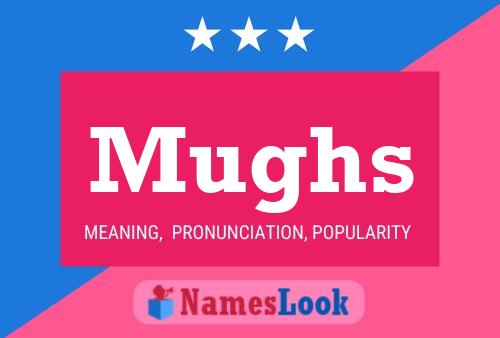 Mughs Name Poster