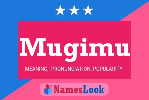 Mugimu Name Poster