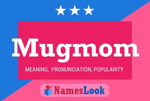 Mugmom Name Poster