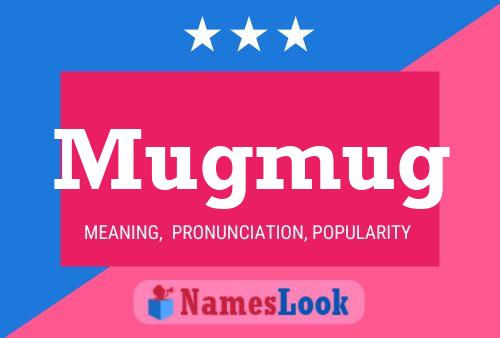 Mugmug Name Poster