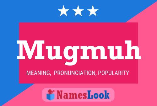 Mugmuh Name Poster