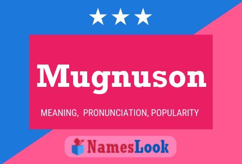 Mugnuson Name Poster