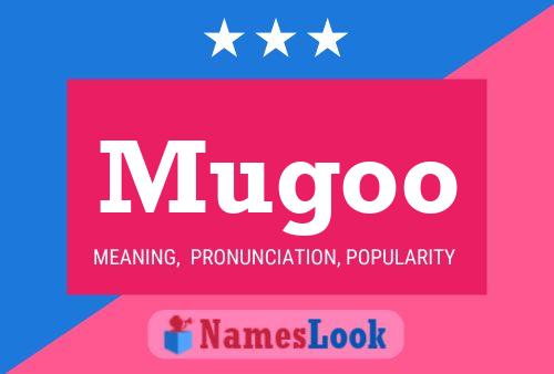 Mugoo Name Poster