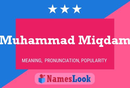 Muhammad Miqdam Name Poster