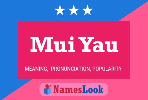 Mui Yau Name Poster