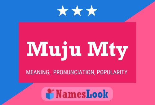 Muju Mty Name Poster