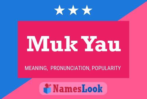 Muk Yau Name Poster