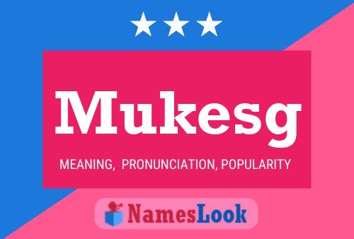 Mukesg Name Poster