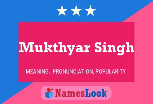 Mukthyar Singh Name Poster