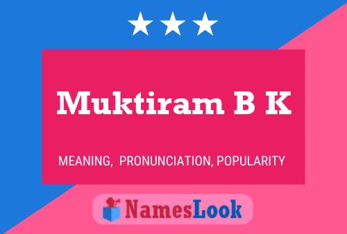 Muktiram B K Name Poster