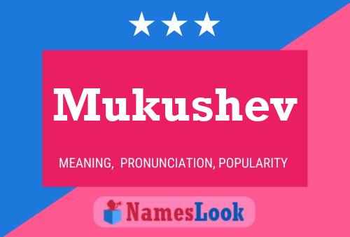 Mukushev Name Poster