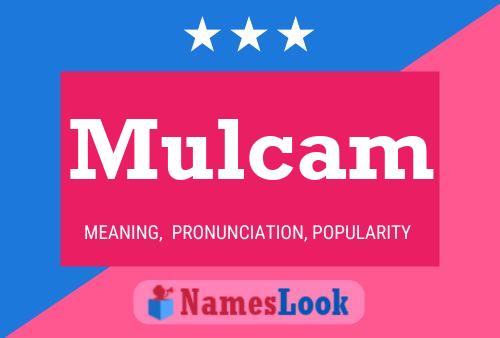 Mulcam Name Poster