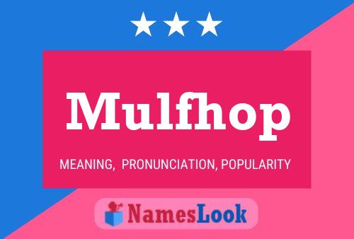 Mulfhop Name Poster