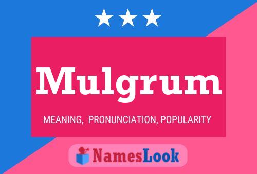 Mulgrum Name Poster