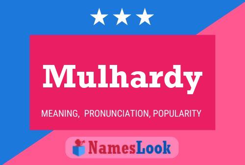 Mulhardy Name Poster