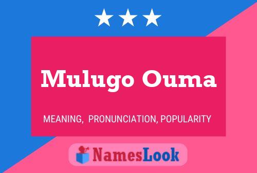 Mulugo Ouma Name Poster