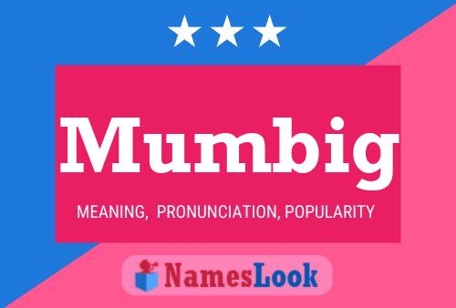 Mumbig Name Poster