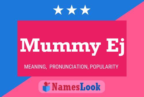 Mummy Ej Name Poster