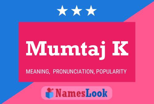 Mumtaj K Name Poster