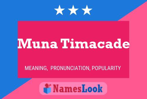 Muna Timacade Name Poster