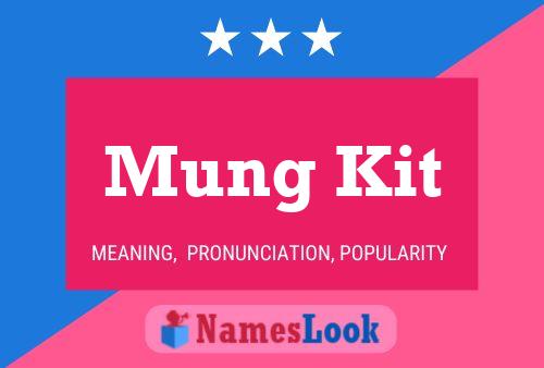 Mung Kit Name Poster