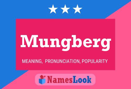 Mungberg Name Poster