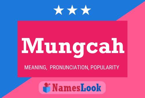 Mungcah Name Poster