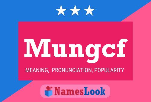 Mungcf Name Poster