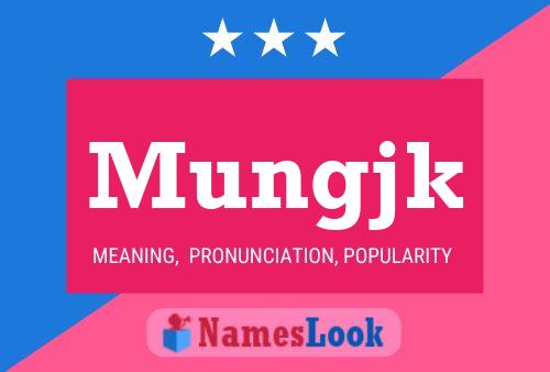 Mungjk Name Poster