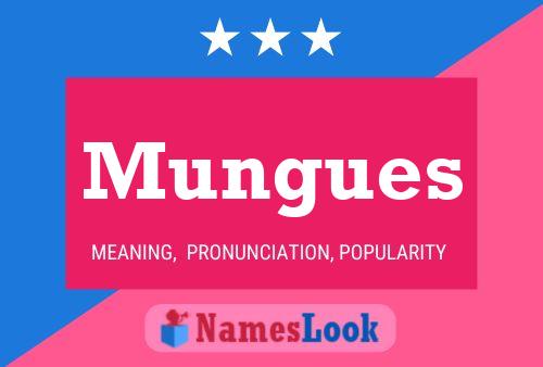 Mungues Name Poster