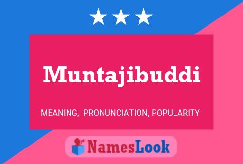 Muntajibuddi Name Poster