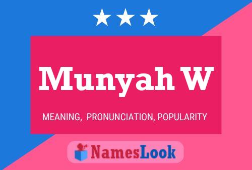 Munyah W Name Poster