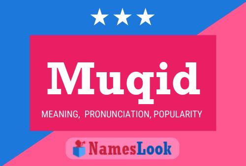 Muqid Name Poster