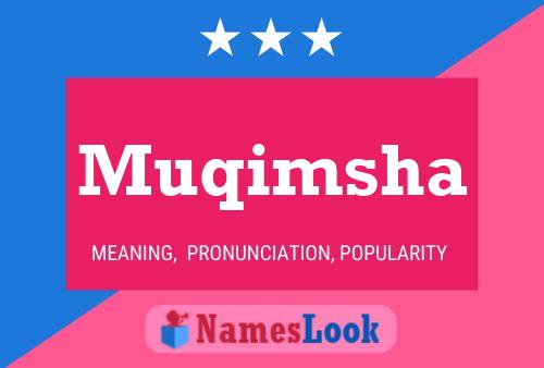 Muqimsha Name Poster