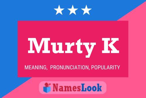 Murty K Name Poster