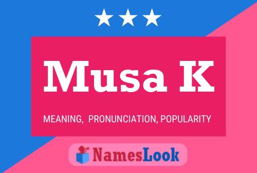 Musa K Name Poster