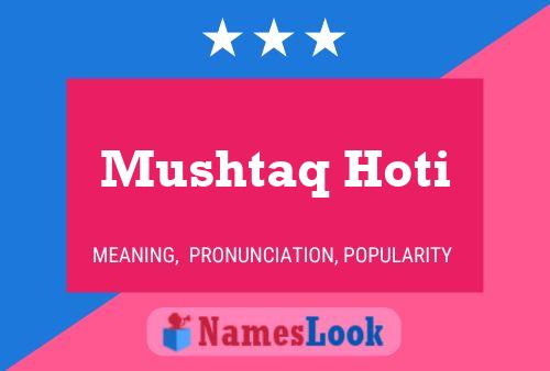 Mushtaq Hoti Name Poster