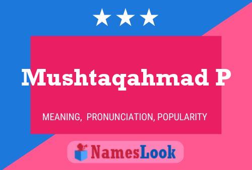 Mushtaqahmad P Name Poster