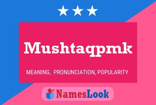 Mushtaqpmk Name Poster