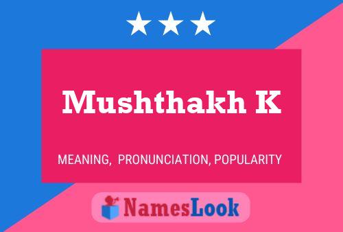 Mushthakh K Name Poster