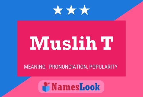 Muslih T Name Poster