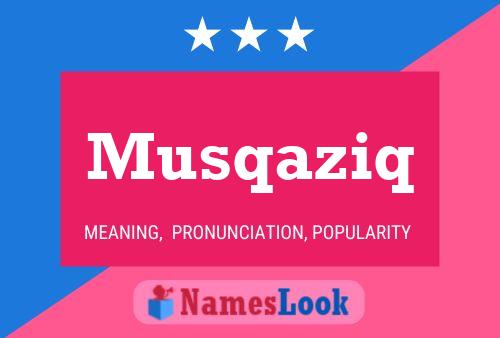 Musqaziq Name Poster