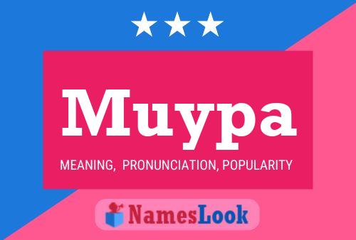 Muypa Name Poster